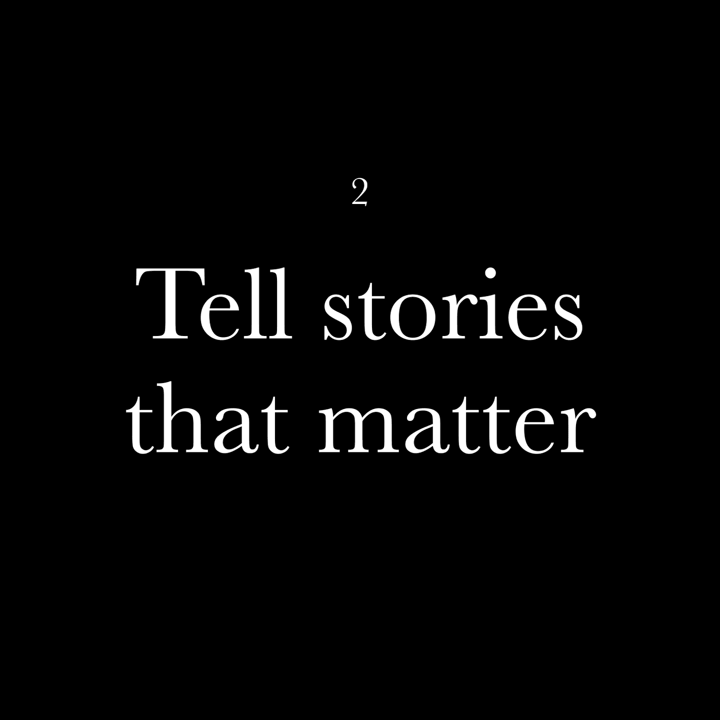 Tell Stories that Matter